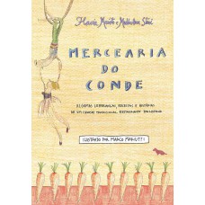 MERCEARIA DO CONDE - ALGUMAS LEMBRANÇAS, RECEITAS E HISTÓRIAS DE UM (QUASE) TRADICIONAL RESTAURANTE PAULISTANO