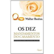 OS DEZ MANDAMENTOS DO CASAMENTO