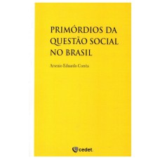 PRIMÓRDIOS DA QUESTÃO SOCIAL NO BRASIL