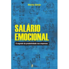 SALÁRIO EMOCIONAL - O SEGREDO DA PRODUTIVIDADE NAS EMPRESAS