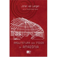 ARQUITETURA DOS INDIOS DA AMAZONIA