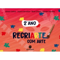 RECRIARTE COM ARTE - 2º ANO