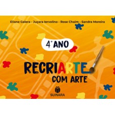 RECRIARTE COM ARTE - 4º ANO