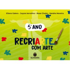 RECRIARTE COM ARTE - 5º ANO