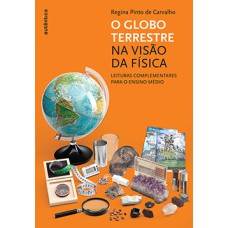 O globo terrestre na visão da física: Leituras complementares para o ensino médio