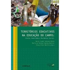 Territórios educativos na educação do campo: Escola, comunidade e movimentos sociais