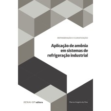 APLICAÇÃO DE AMÔNIA EM SISTEMAS DE REFRIGERAÇÃO INDUSTRIAL