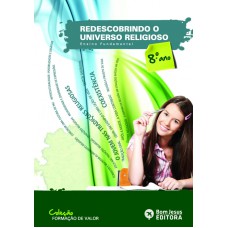 REDESCOBRINDO O UNIVERSO RELIGIOSO - 8º ANO