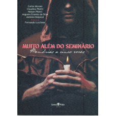 MUITO ALEM DO SEMINARIO - MEMORIAS A CINCO VOZES