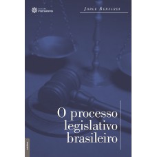 O PROCESSO LEGISLATIVO BRASILEIRO