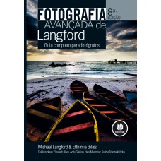 FOTOGRAFIA AVANÇADA DE LANGFORD: GUIA COMPLETO PARA FOTÓGRAFOS