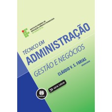 TÉCNICO EM ADMINISTRAÇÃO: GESTÃO E NEGÓCIOS