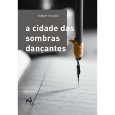 A CIDADE DAS SOMBRAS DANÇANTES