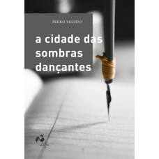 A CIDADE DAS SOMBRAS DANÇANTES