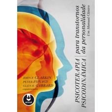 PSICOTERAPIA PSICODINÂMICA PARA TRANSTORNOS DA PERSONALIDADE: UM MANUAL CLÍNICO