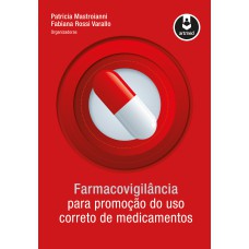 FARMACOVIGILÂNCIA PARA PROMOÇÃO DO USO CORRETO DE MEDICAMENTOS