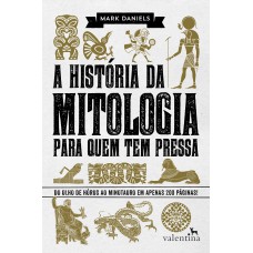 A HISTÓRIA DA MITOLOGIA PARA QUEM TEM PRESSA