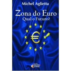 ZONA DO EURO - QUAL O FUTURO