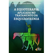 EQUOTERAPIA APLICADA NO TRATAMENTO DA ESQUIZOFRENIA, A