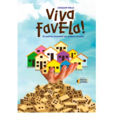 VIVA FAVELA - OS POBRES ASSUMEM SEU PROPRIO DESTINO