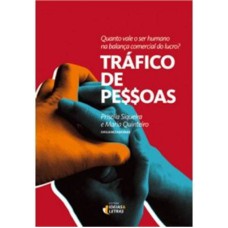 TRAFICO DE PESSOAS - QUANTO VALE O SER HUMANO NA BALANCA COMERCIAL DO LUCRO