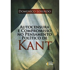 AUTOCENSURA E COMPROMISSO NO PENSAMENTO POLITICO DE KANT