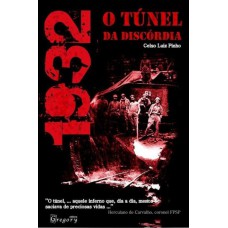 1932 - TÚNEL DA DISCÓRDIA