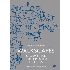 WALKSCAPES - O CAMINHAR COMO PRÁTICA ESTÉTICA