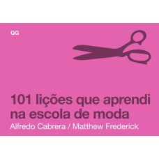 101 LIÇÕES QUE APRENDI NA ESCOLA DE MODA