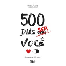 500 DIAS SEM/COM VOCÊ