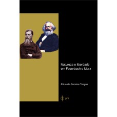 NATUREZA E LIBERDADE EM FEUERBACH E MARX