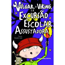 VULGAR, O VIKING, E A EXCURSÃO ESCOLAR ASSUSTADORA