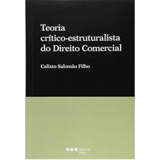 TEORIA CRÍTICO-ESTRUTURALISTA DO DIREITO COMERCIAL