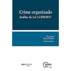 CRIME ORGANIZADO. ANÁLISE DA LEI 12.850/2013