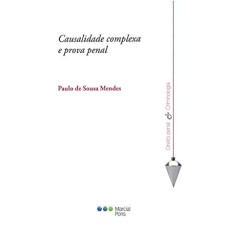 CAUSALIDADE COMPLEXA E PROVA PENAL