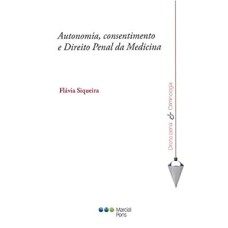 AUTONOMIA, CONSENTIMENTO E DIREITO PENAL DA MEDICINA