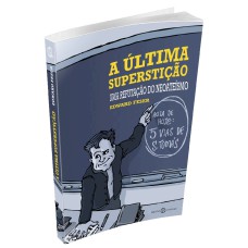 ÚLTIMA SUPERSTIÇÃO, A - UMA REFUTAÇÃO DO NEOATEÍSMO