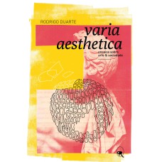 VARIA AESTHETICA - ENSAIOS SOBRE ARTE E SOCIEDADE