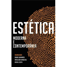 ESTÉTICA MODERNA E CONTEMPORÂNEA