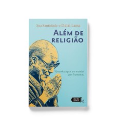 ALÉM DE RELIGIÃO: UMA ÉTICA POR UM MUNDO SEM FRONTEIRAS