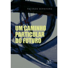 UM CAMINHO PARTICULAR DO FUTURO