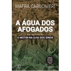 A ÁGUA DOS AFOGADOS: O MOTIM NA ILHA DOS SINOS