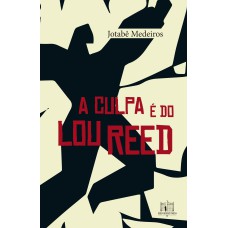 A CULPA É DO LOU REED