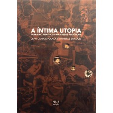 A ÍNTIMA UTOPIA - TRABALHO ANALÍTICO E PROCESSOS PSICÓTICOS