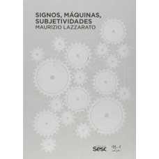 SIGNOS, MÁQUINAS, SUBJETIVIDADES