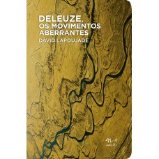 DELEUZE, OS MOVIMENTOS ABERRANTES