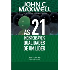 AS 21 INDISPENSÁVEIS QUALIDADES DE UM LÍDER