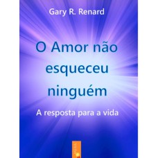 O AMOR NÃO ESQUECEU NINGUÉM (LIVRO 3)