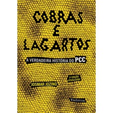 COBRAS E LAGARTOS - A VERDADEIRA HISTÓRIA DO PCC