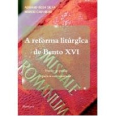 REFORMA LITÚRGICA DE BENTO XVI: PASSO-A-PASSO PARA A COMUNIDADE